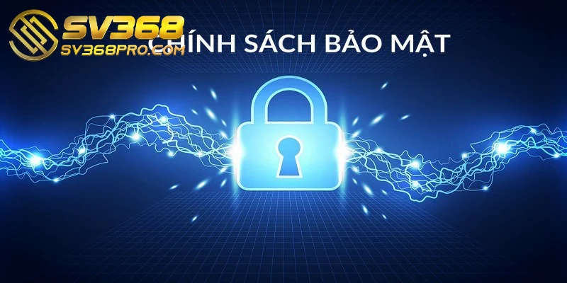 Chính sách bảo mật SV368 - Cập nhật nội dung mới nhất 1 Chính sách bảo mật tại nhà cái hàng đầu giữ vai trò cực kỳ quan trọng
